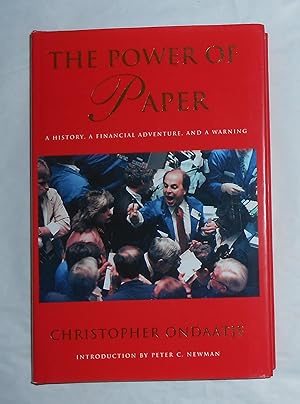 Seller image for The Power of Paper - A History A Financial Adventure and A Warning (SIGNED COPY) for sale by David Bunnett Books