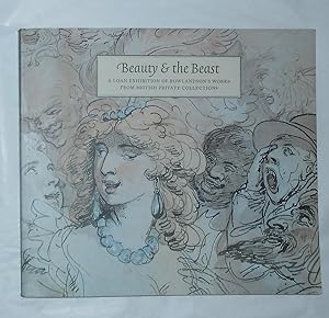 Seller image for Beauty and the Beast - A Loan Exhibition of Rowlandson's Works From British Private Collections (Lowell Libson, London 22 October - 23 November 2007) for sale by David Bunnett Books