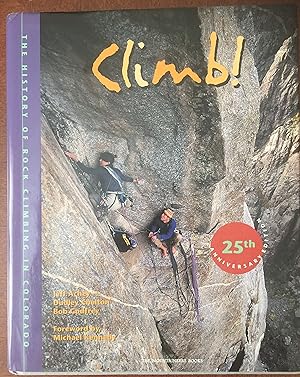 Bild des Verkufers fr Climb! The History of Rock Climbing in Colorado zum Verkauf von FULFILLINGTHRIFTBOOKHOUSE