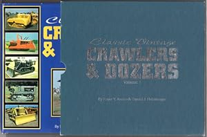 Classic Vintage Crawlers & Dozers, Volume 1 ~ 1st ed w/slipcover