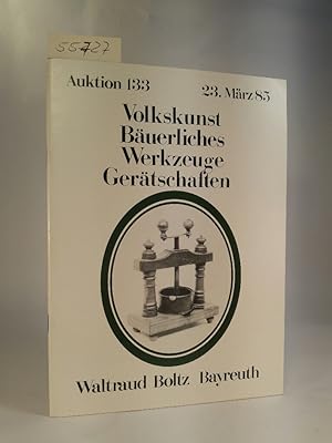 Seller image for Auktion 133 - Volkskunst, Buerliches, Werkzeuge, Gertschaften for sale by ANTIQUARIAT Franke BRUDDENBOOKS