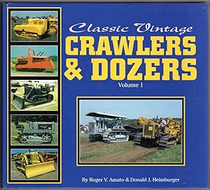 Bild des Verkufers fr Classic Vintage Crawlers & Dozers, Volume 1 zum Verkauf von Lake Country Books and More