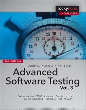 Immagine del venditore per Advanced Software Testing : Guide to the ISTQB Advanced Certification as an Advanced Technical Test Analyst venduto da GreatBookPrices