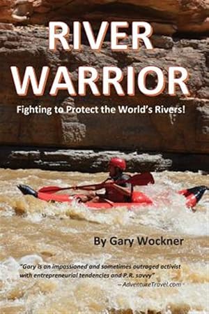 Seller image for River Warrior: Fighting to Protect the World's Rivers for sale by GreatBookPrices