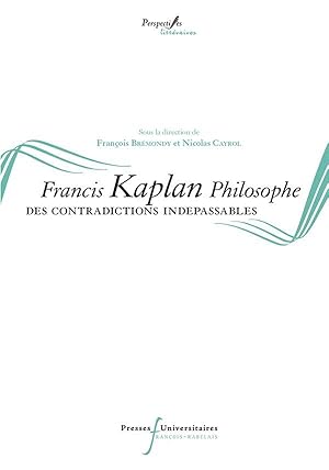 Image du vendeur pour Francis Kaplan philosophe mis en vente par Chapitre.com : livres et presse ancienne