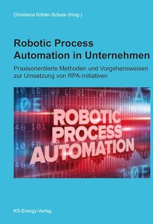 Immagine del venditore per Robotic Process Automation in Unternehmen venduto da BuchWeltWeit Ludwig Meier e.K.