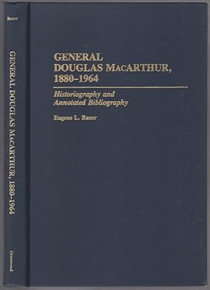 Bild des Verkufers fr General Douglas MacArthur, 1880-1964: Historiography and Annotated Bibliography zum Verkauf von Between the Covers-Rare Books, Inc. ABAA