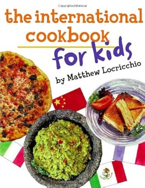 Imagen del vendedor de The International Cookbook for Kids by Locricchio, Matthew [Paperback ] a la venta por booksXpress