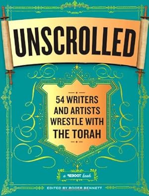 Seller image for Unscrolled: 54 Writers and Artists Wrestle with the Torah [Paperback ] for sale by booksXpress