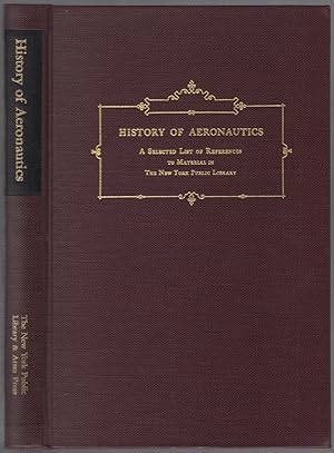 Seller image for History of Aeronautics: A Selected List of References to Material in The New York Public Library for sale by Between the Covers-Rare Books, Inc. ABAA