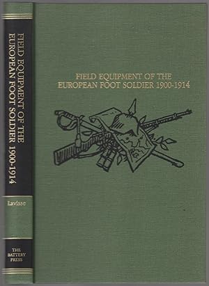 Bild des Verkufers fr Field Equipment of the European Foot Soldier 1900-1914 zum Verkauf von Between the Covers-Rare Books, Inc. ABAA