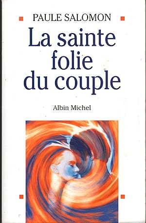 LA SAINTE FOLIE DU COUPLE