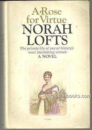 Seller image for ROSE FOR VIRTUE The Private Life of One of History's Most Fascinating Women for sale by Gibson's Books