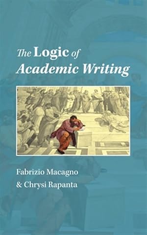 Immagine del venditore per The Logic Of Academic Writing venduto da GreatBookPrices