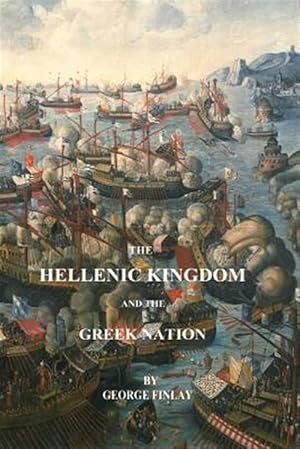 Imagen del vendedor de Hellenic Kingdom and the Greek Nation a la venta por GreatBookPrices