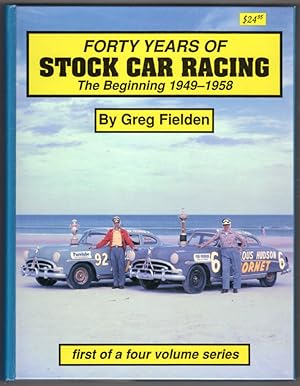 Forty Years of Stock Car Racing: The Beginning 1949-1958 Revised Ed.