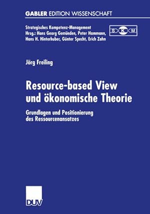 Bild des Verkufers fr Resource-based View und Okonomische Theorie: Grundlagen und Positionierung des Ressourcenansatzes (Strategisches Kompetenz-Management) zum Verkauf von Studibuch