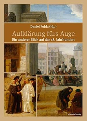 Seller image for Aufklrung frs Auge : ein anderer Blick auf das 18. Jahrhundert for sale by nika-books, art & crafts GbR