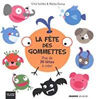 Imagen del vendedor de La Fte Des Gommettes : Plus De 20 Ttes  Crer a la venta por RECYCLIVRE