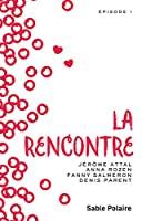 Seller image for La Rencontre : pisode 1 for sale by RECYCLIVRE