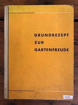 Grundrezept zur Gartenfreude: Ein Buch für Anfänger, die Gärten, Balkon- und Zimmerblumen, Ost un...