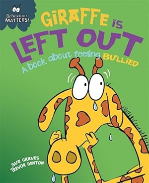 Bild des Verkufers fr Behaviour Matters: Giraffe Is Left Out - a Book About Feeling Bullied zum Verkauf von GreatBookPrices