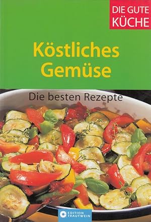 Image du vendeur pour Kstliches Gemse : die besten Rezepte. [Chefred.: Evelyn Boos] / Trautwein-Kchen-Edition; Die gute Kche mis en vente par Versandantiquariat Nussbaum