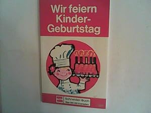 Seller image for Wir feiern Kindergeburtstag. for sale by ANTIQUARIAT FRDEBUCH Inh.Michael Simon