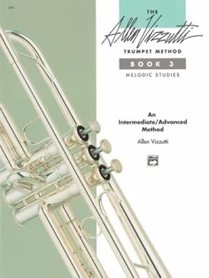 Immagine del venditore per The Allen Vizzutti Trumpet Method - Book 3, Melodic Studies : An Intermediate / Advanced Method venduto da AHA-BUCH GmbH