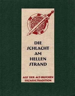 Die Schlacht am Hellen Strand: Aus der alt-irischen Erzaehltradition.