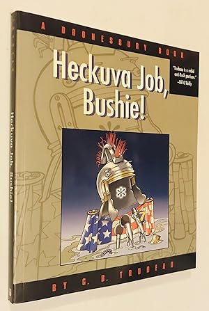 Heckuva Job, Bushie!: A Doonesbury Book (Doonesbury Collection)
