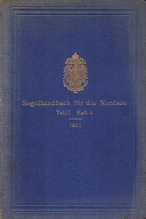 Segelhandbuch für die Nordsee. Erster [I.] Teil: Viertes Heft [4]: Die Hoofden. Mit 7 in den Text...