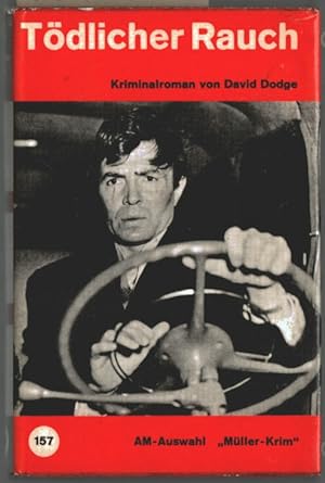 Tödlicher Rauch : Kriminalroman. David Dodge. Aus d. Amerikan. übertr. von Gertrud Dunant / AM-Au...