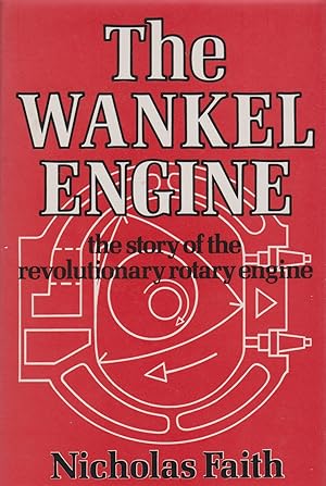 Image du vendeur pour The WANKEL ENGINE the story of the revolutionary rorary enginr, mis en vente par Robin Peake