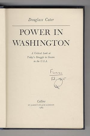 Power in Washington. A Critical Look at Today's Struggle to Govern in the U.S.A. (The Constitutio...