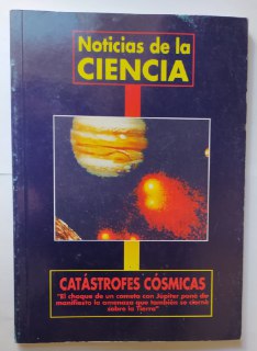 Imagen del vendedor de Catstrofes csmicas. " El choque de un cometa con Jpiter pone de manifiesto la amenaza que tambin se cierne sobre la Tierra" a la venta por La Leona LibreRa