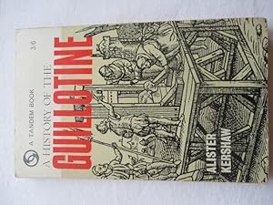 Seller image for A History of The Guillotine for sale by Ivan's Book Stall