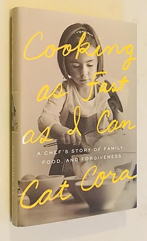 Cooking as Fast as I Can: A Chef's Story of Family, Food, and Forgiveness