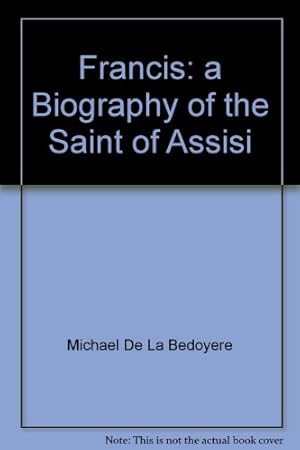 Bild des Verkufers fr Francis: a Biography of the Saint of Assisi zum Verkauf von WeBuyBooks