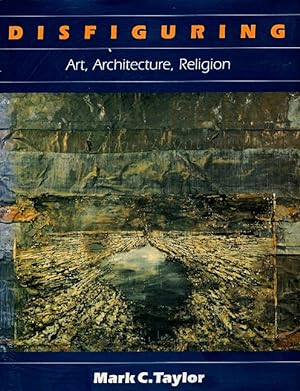 Image du vendeur pour Disfiguring: Art, Architecture, Religion mis en vente par LEFT COAST BOOKS