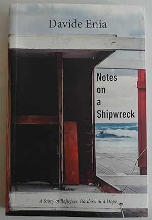 Seller image for Notes on a Shipwreck: A Story of Refugees, Borders, and Hope for sale by Sklubooks, LLC