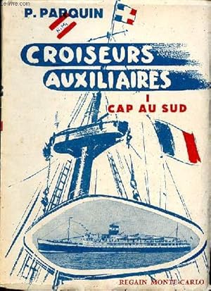 Bild des Verkufers fr Croiseurs auxiliaires Cap au Sud zum Verkauf von Le-Livre