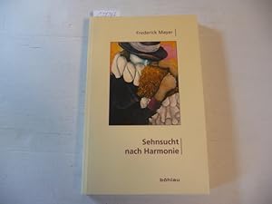 Imagen del vendedor de Sehnsucht nach Harmonie : die schwierige Herausforderung in allen Lebensbereichen a la venta por Gebrauchtbcherlogistik  H.J. Lauterbach