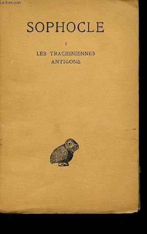 Image du vendeur pour Sophocle - Tome 1 : Les Trachiniennes - Antigone - Collection des universits de France. mis en vente par Le-Livre