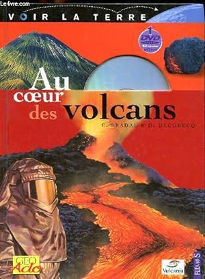 Seller image for Au coeur des volcans Sommaire: Du magma  la roche; L'Etna, le roi des strato-volcans; La grande dchirure de l'Afrique; Volcans sacrs. for sale by Le-Livre