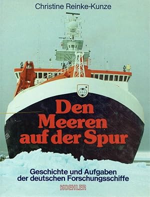 Bild des Verkufers fr Den Meeren auf der Spur: Geschichte und Aufgaben der deutschen Forschungsschiffe. zum Verkauf von Antiquariat Bernhardt