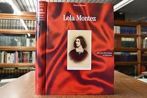 Imagen del vendedor de Lola Montez - oder eine Revolution in Mnchen. Eine Ausstellung des Mnchner Stadtmuseums vom 13. November 1998 bis 31. Januar 1999. a la venta por Gppinger Antiquariat