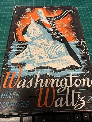 Image du vendeur pour WASHINGTON WALTZ, Diplomatic People and Policies. mis en vente par Cotswold Rare Books