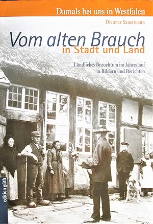 Vom Elten Brauch in Stadt Und Land. Landliches Brauchtum Im Jahreslauf in Bildern Und Berichten