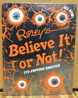 Seller image for Ripley's New Believe It or Not! Eye-Popping Oddities for sale by Dearly Departed Books